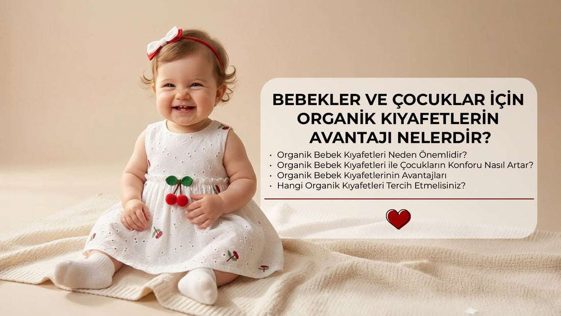 Bebekler ve Çocuklar İçin Organik Kıyafetlerin Avantajı Nelerdir?