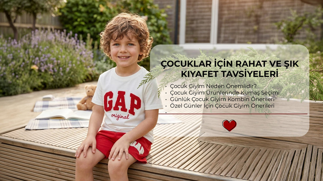 Çocuklar İçin Rahat ve Şık Kıyafet Tavsiyeleri
