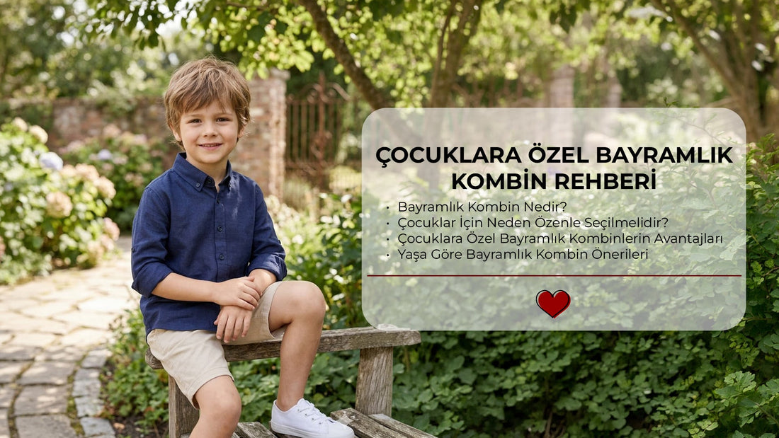 Çocuklara Özel Bayramlık Kombin Rehberi: Şık, Rahat ve Tarz Seçenekler