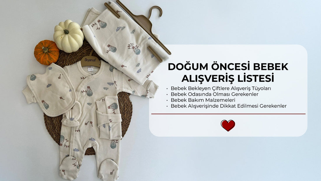 Doğum Öncesi Bebek Alışveriş Listesi: Ebeveynler İçin Kapsamlı Rehber