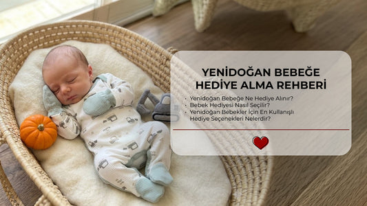 Yenidoğan Bebeğe Hediye Alma Rehberi